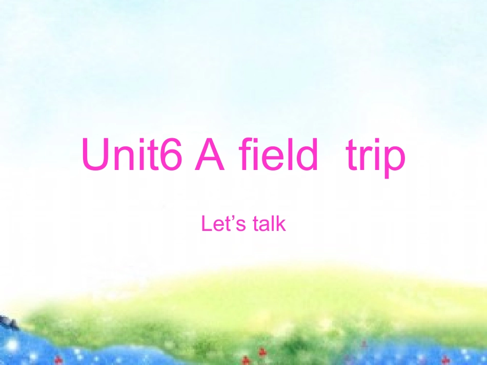 PEP小学英语五年级下册Unit6_a_field_trip_A_Let's_talk_课件_第1页