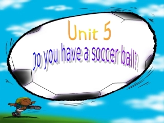 七年级英语上册课件：Unit5Doyouhaveasoccerball