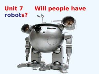 Unit-7-Will-people-have-robots