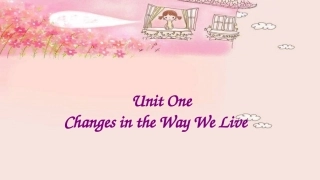 全新版大学英语第三册Unit 1 Changes in the way we live