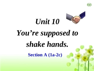 九年级Unit10You'resupposedtoshakehandsA1a-2c