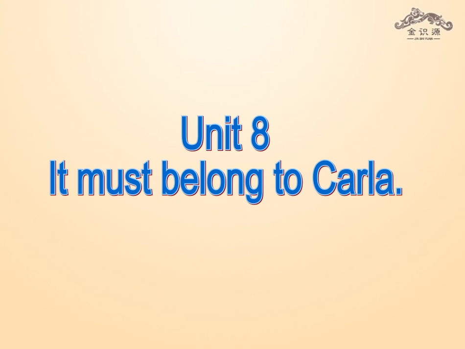 2014年秋九年级英语全册Unit8ItmustbelongtoCarla（第4课时）课件（新版）人教新目标版_第1页