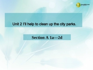 2014年春八年级英语下册《Unit2I’llhelptocleanupthecityparks》SectionA1a-2d课件（新版）人教新目标版