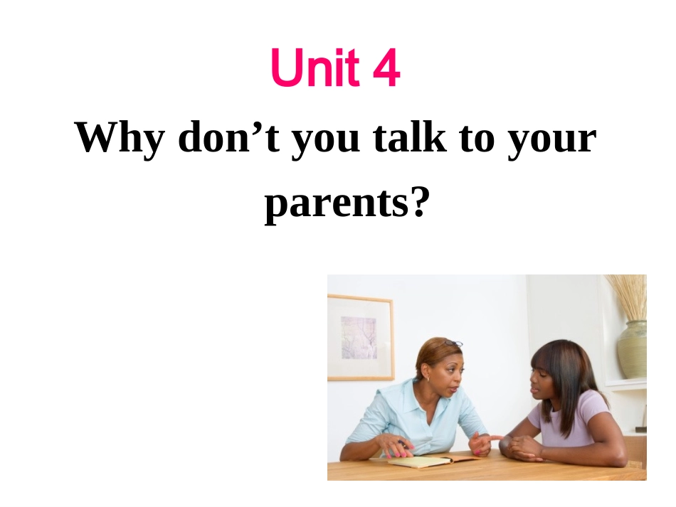新目标Go+for+it版++八年级下++Unit+4+Why+don’t+you+talk+to+your+parents_++Section+A+P2（共35张PPT）_第1页