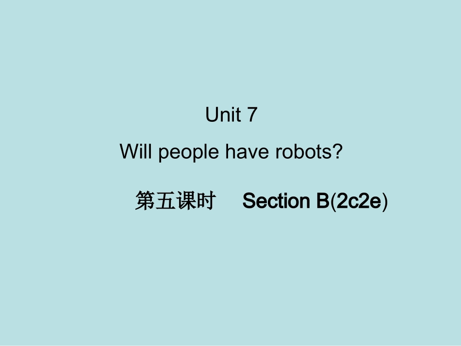 八年级英语上册Unit7Willpeoplehaverobots？（第5课时）课件（新版）人教新目标版_第2页