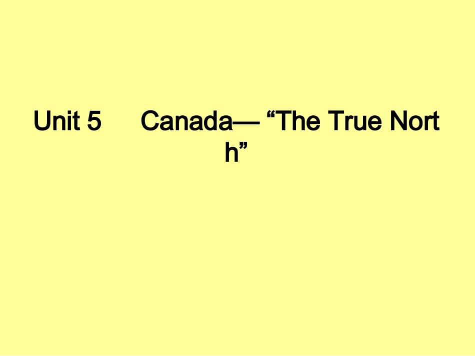 2012届(人教新课标)高考英语一轮复习(课件)必修3_Unit_5_Canada—_“The_True_North”_第1页