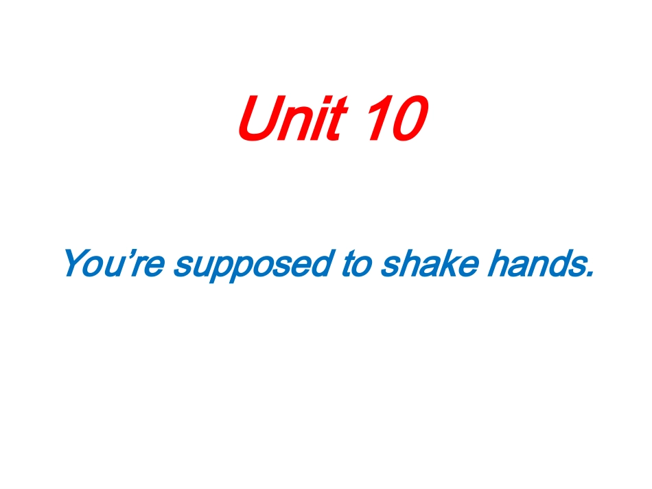 新人教版九年级英语Unit_10_You’re_supposed_to_shake_hands(第1课时)课件_第1页