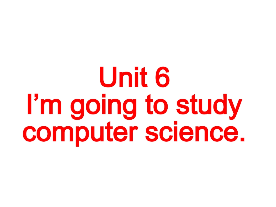 【金识源】2014年秋八年级英语上册Unit6I’mgoingtostudycomputerscience（第1课时）课件（新版）人教新目标版_第2页
