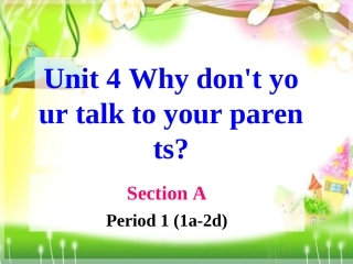 2014春人教新目标英语八下_unit4why_don't_you_talk_to_your_parents_sectionA_1(2)