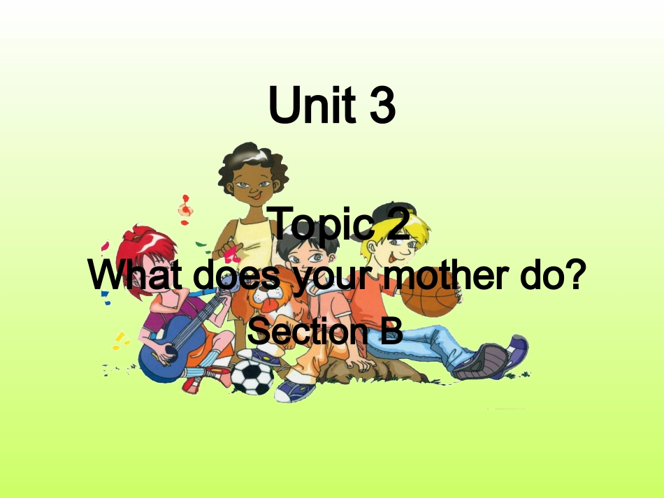 仁爱版七年级上Unit_3_Topic_2_Section_B_第1页