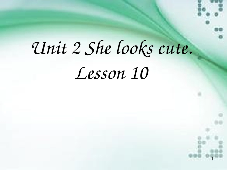 Unit-2-She-looks-cute.-Lesson-10-课件2_第1页