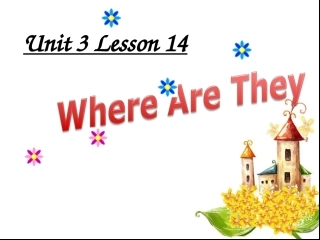 Unit-3-Lesson-14-Where-Are-They-课件-1