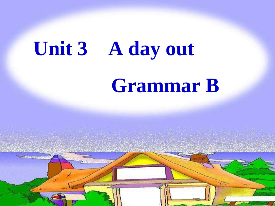 8A-Unit-3-A-day-out-Grammar(共10张PPT)_第1页