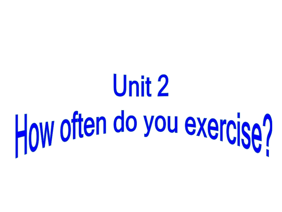 Unit2Howoftendoyouexercise？(模三)微课_第2页