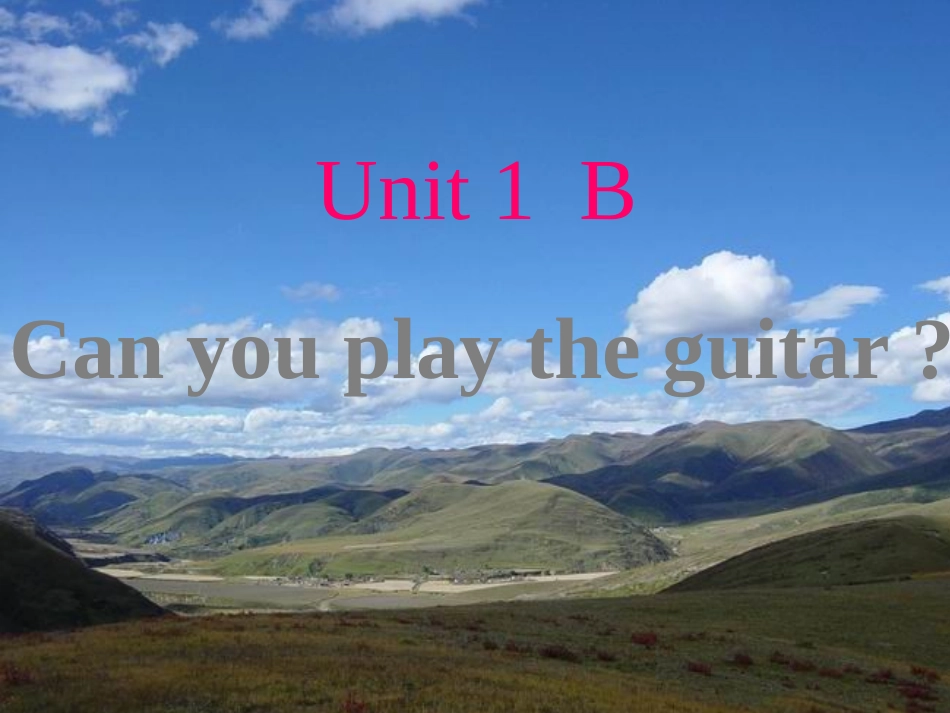 2013_人教版_七年级下册_Unit_One_Can_you_play_the_guitar_SectionB_-_第1页
