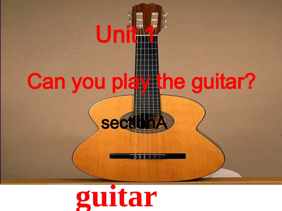 七下英语Unit1Canyouplaytheguitar第一至第三课时课件_第1页