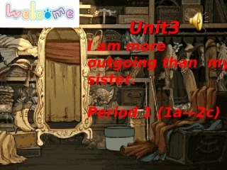 2013秋人教版八年级上Unit3_I'm_more_outgoing_than_my_sister(1a-2c)的课件