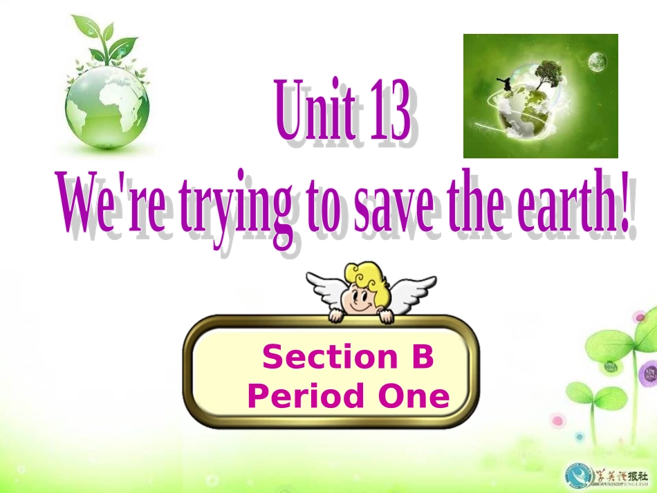 新目标英语九年级Unit_13_We're_trying_to_the_earth_Section_B1_第1页
