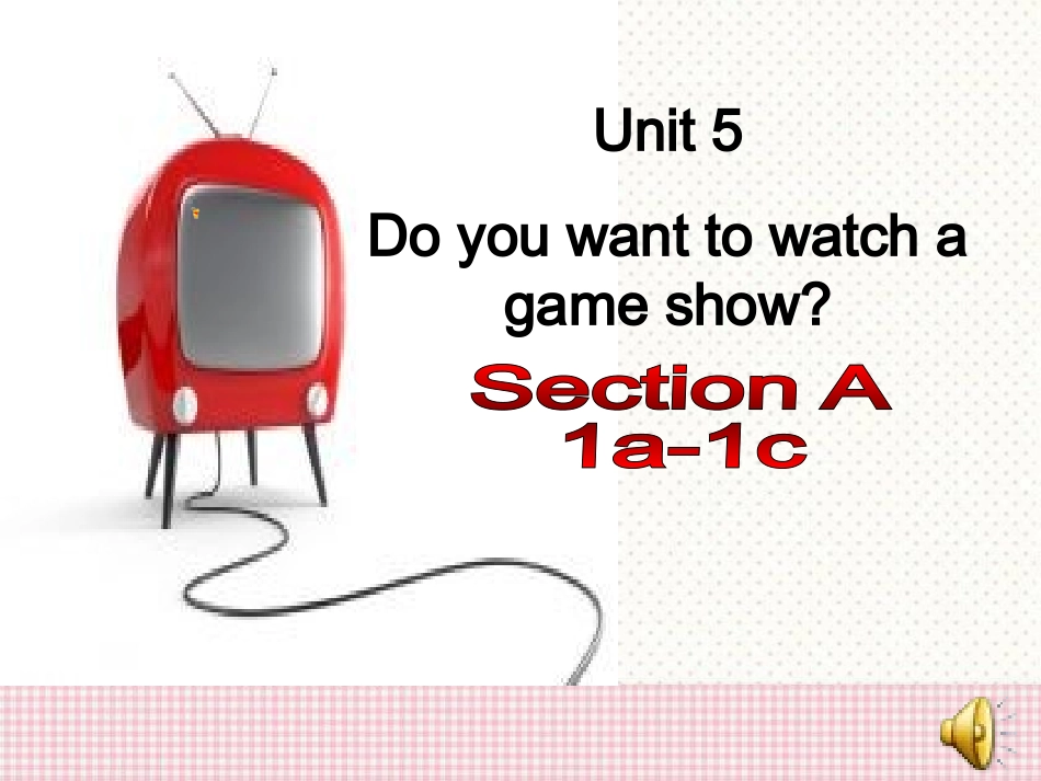 新课标八年级上册Unit5Doyouwanttowatchagameshow_第1页
