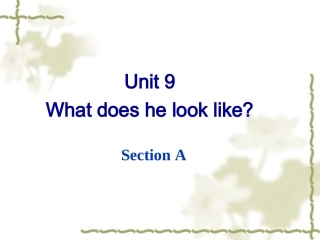 七年级英语下册Unit9_What_doe_he_look_like_SectionA课件_(新版)人教新目标版