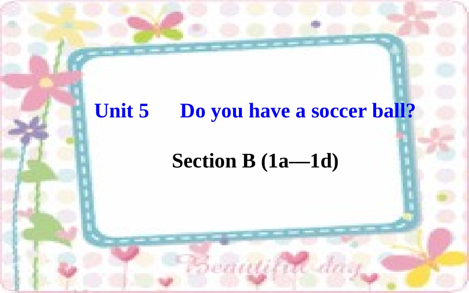 七年级英语上册Unit5Doyouhaveasoccerball？SectionB（1a—1d）课件（新版）人教新目标版_第1页