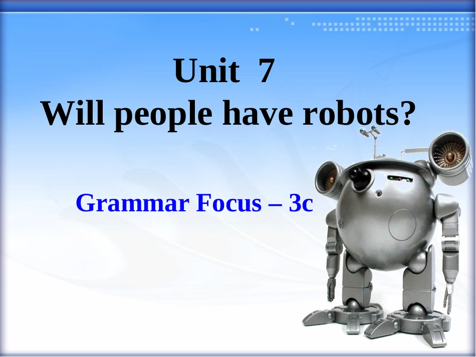 人教版新目标八上：Unit7+Will+people+have+robots_Section+A+Grammar+Focus-3c（共27张PPT）_第1页