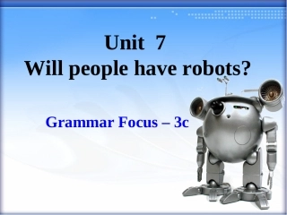 人教版新目标八上：Unit7+Will+people+have+robots_Section+A+Grammar+Focus-3c（共27张PPT）
