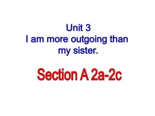 2013年八年级英语上册Unit3I’mmoreoutgoingthanmysisterSectionA2a-2c课件（新版）人教新目标版