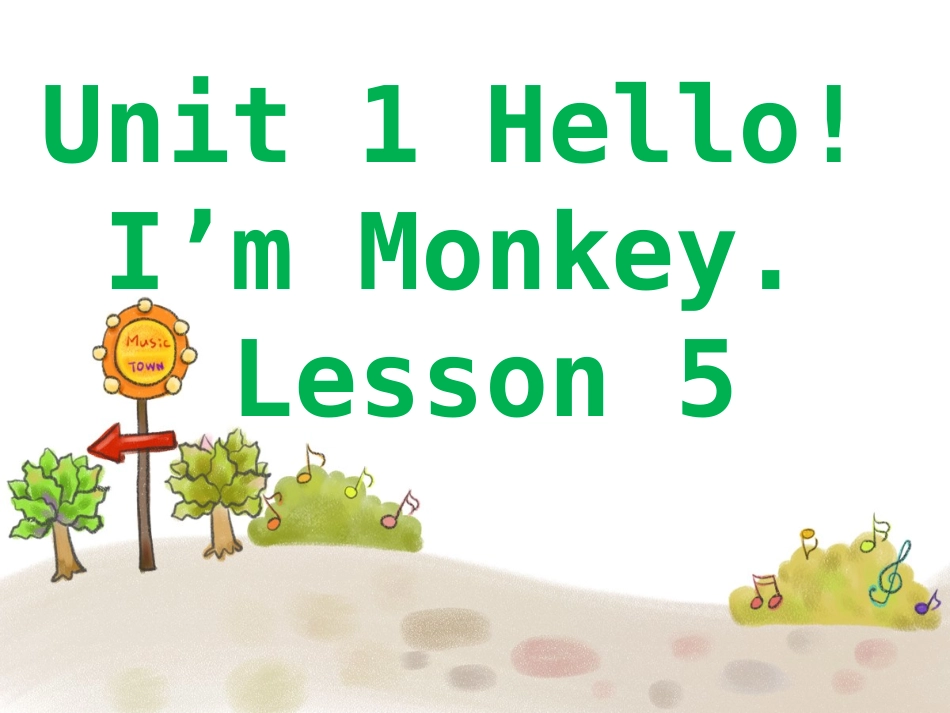 Unit-1-Hello!-I'm-Monkey-Lesson-5-课件_第1页