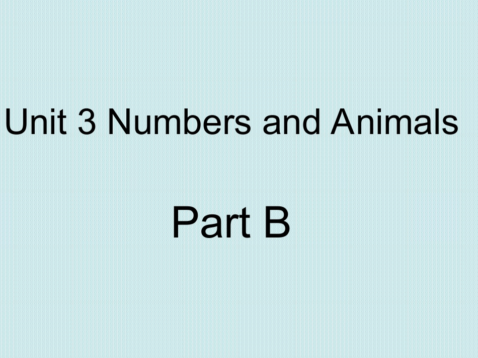 Unit-3-Numbers-and-Animals-Part-B-课件3_第1页