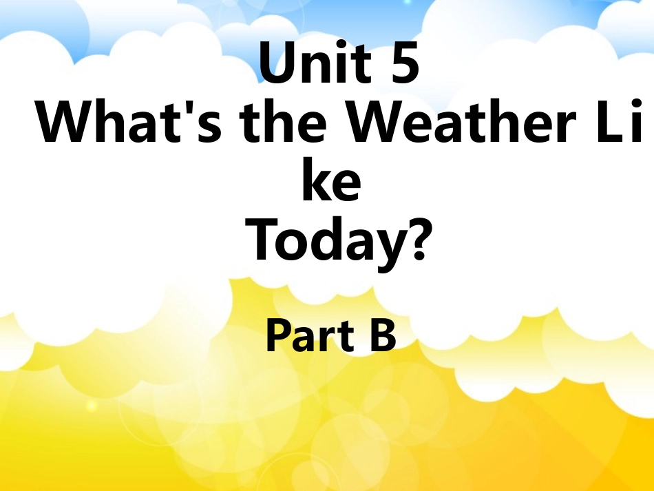 Unit-5-What's-the-Weather-Like-Today-Part-B-课件-2_第1页