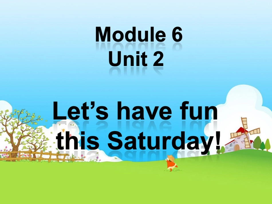 Module-6-Unit-2-Let's-have-fun-this-Saturday!-句型操练_第1页