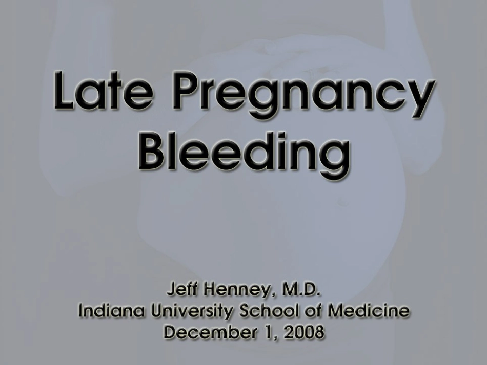 LatePregnancyBleeding晚期妊娠流血_第1页