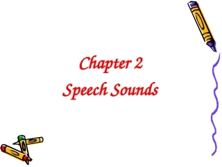 Chapter 2 Speech Sounds