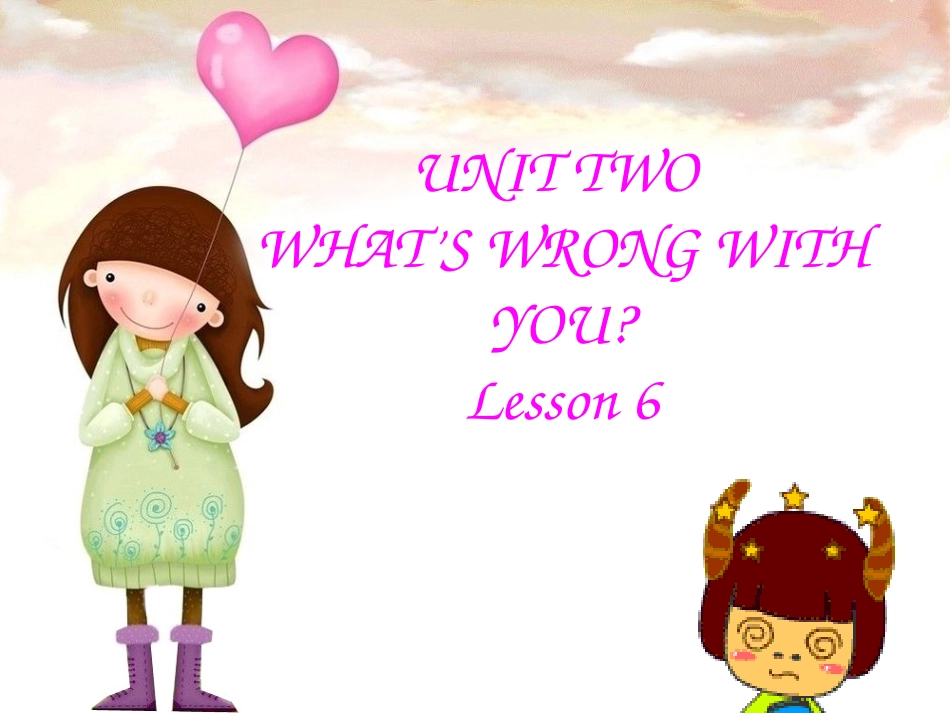 UNIT-TWO-WHAT'S-WRONG-WITH-YOU-Lesson-6-句型操练_第1页