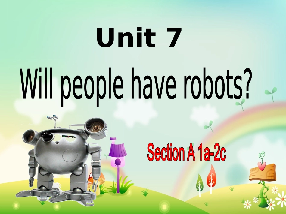 Unit-7-Will-people-have-robots-Section-A-1a-1c_第1页