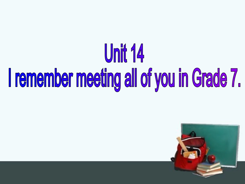 人教新目标九年级+Unit+14+I+remember+meeting+all+of+you+in+Grade+Section+A+3(共19张PPT)-(2)_第2页