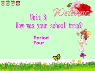 八年级英语-Unit8-How-was-your-school-trip课件人教版