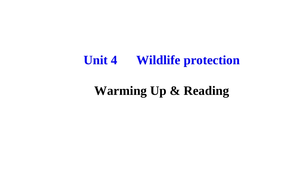 Unit4WildlifeprotectionWarmingUp&Reading课件2(人教版必修2)_第1页