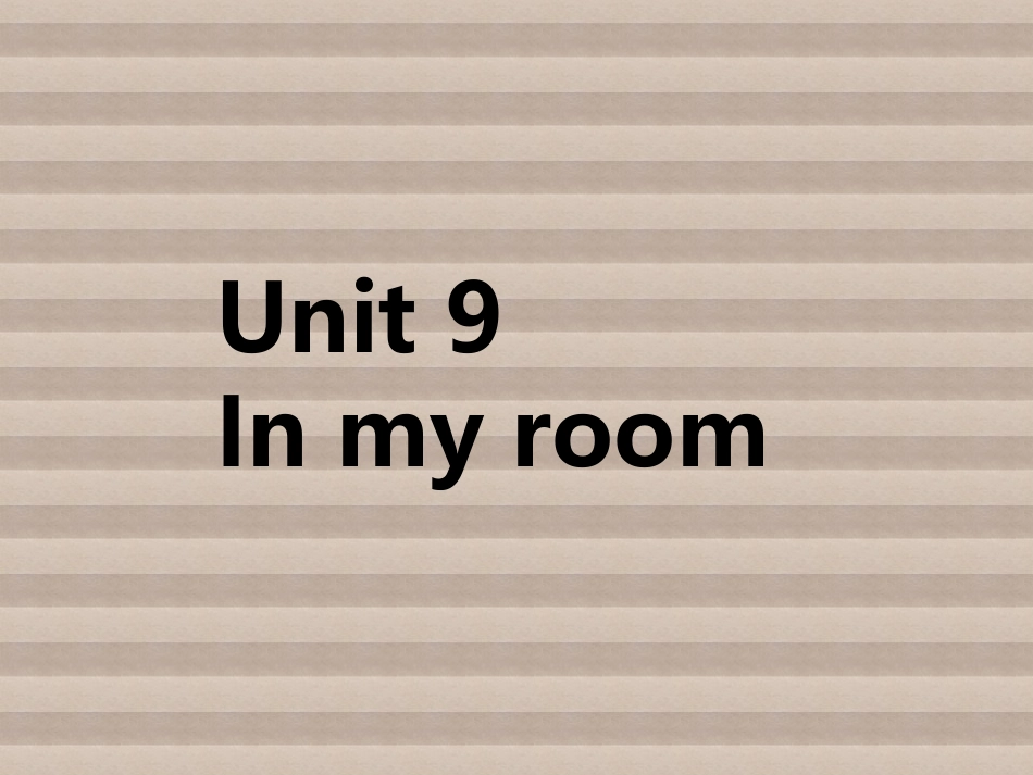 Unit-9-In-my-room-课件3_第1页