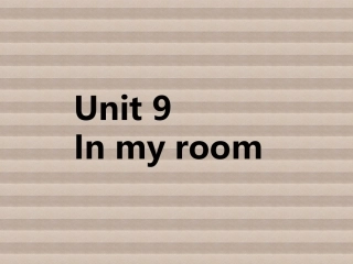 Unit-9-In-my-room-课件3
