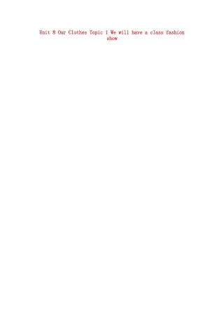 广东省清远市佛冈县龙山镇八年级英语下册 Unit 8 Our Clothes Topic 1 We will have a class fashion show Section D教案 （新版）仁爱版-（新版）仁爱版初中八年级下册英语教案