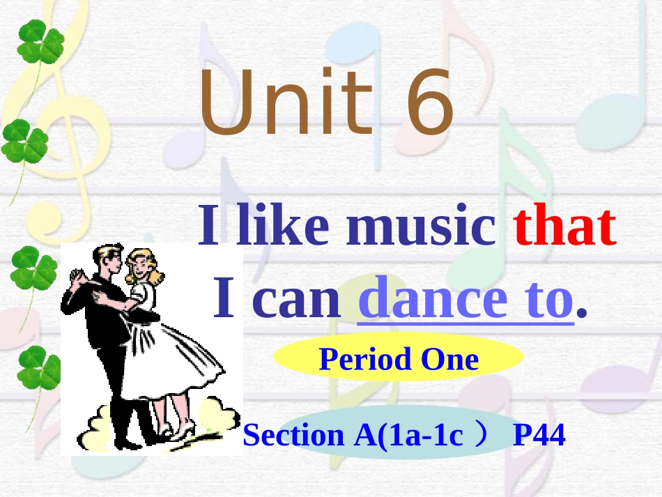 unit6IlikemusicthaticandancetoPeriodone_第3页