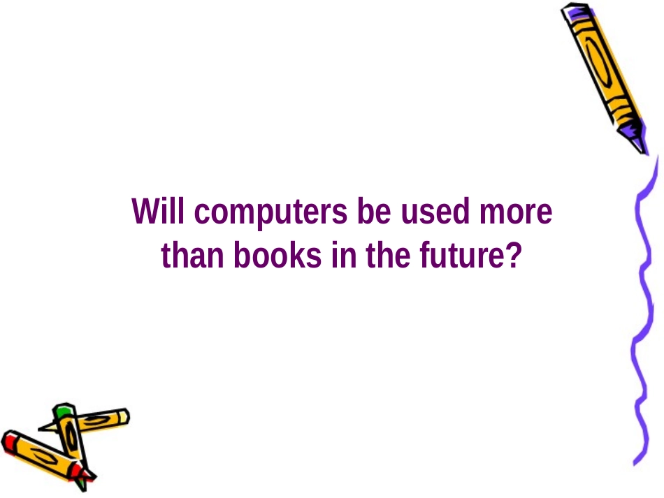 Unit1Willcomputersbeusedmorethanbooksinthefuture._第2页