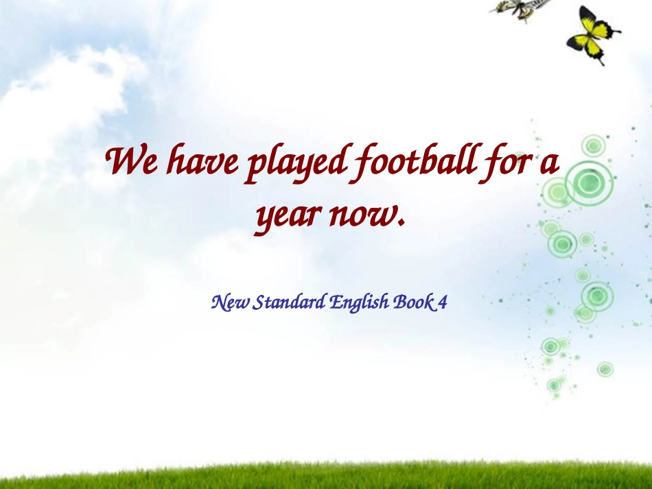 We-have-played-football-for-a-year-now.!_第2页