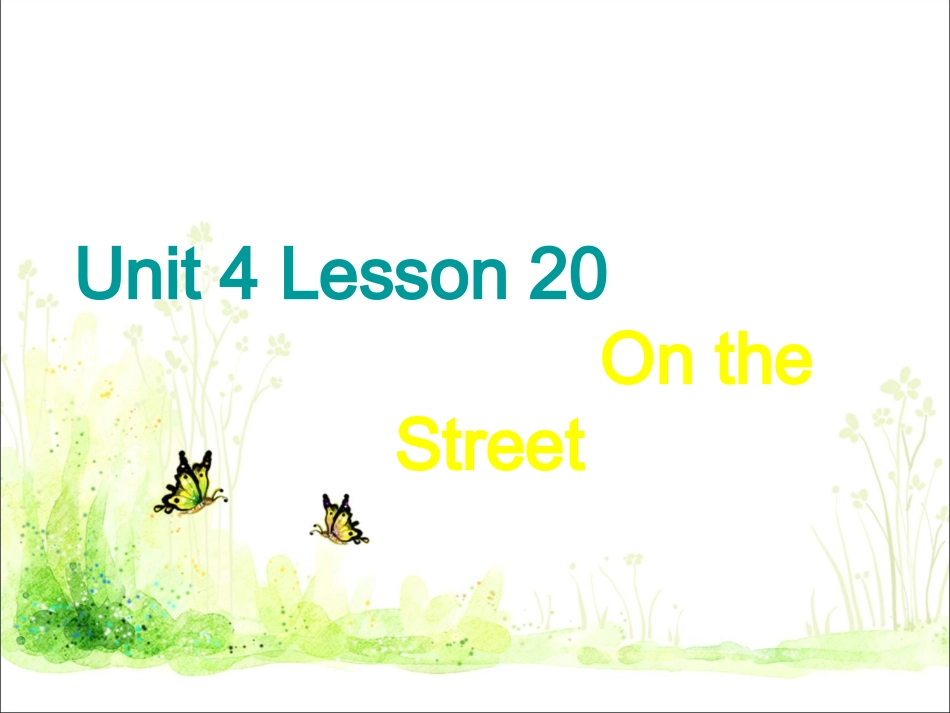 Unit-4-Lesson-20-On-the-Street-课件-1_第1页