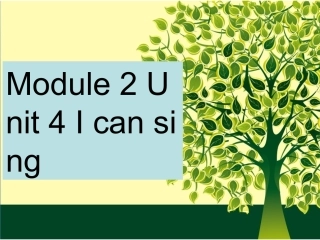 Module-2-Unit-4-I-can-sing