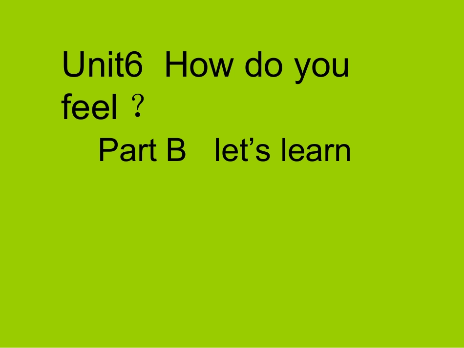 2014年新版pep六年级上册英语Unit6_How_do_you_feel_partB_Let's_learn_(2)_第1页