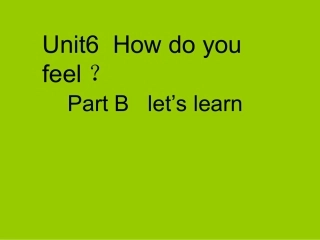 2014年新版pep六年级上册英语Unit6_How_do_you_feel_partB_Let's_learn_(2)
