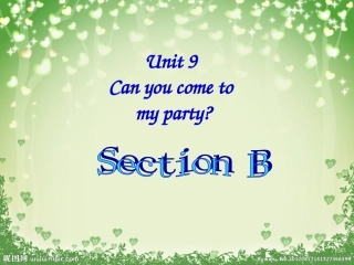 2013秋新版Unit_9_Can_you_come_to_my_party_SectionB